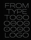 From Type to Logo : The best logotypes from around the world - Book