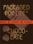 Packaged for Life: Chocolate : Packaging design for everyday objects - Book