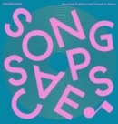 Songscapes: Stunning Graphics and Visuals in the Music Scene - Book