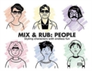 Mix & Rub: People : Styling characters with endless fun - Book