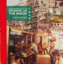 Drawing on the Inside : Kowloon Walled City 1985 - Book