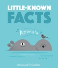 Little-known Facts: Animals - Book