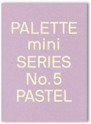 Palette Mini Series 05: Pastel : New light-toned graphics - Book