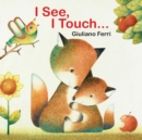 I See, I Touch . . . - Book