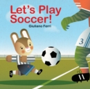 Let's Play Soccer! - Book