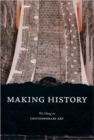 Making History : Wu Hung on Contemporary Chinese Art and Art Exhibition - Book
