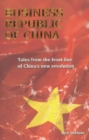 Business Republic of China : Tales from the Front Line of China's New Revolution - Book