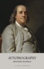 The Autobiography of Benjamin Franklin - eBook