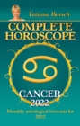 Complete Horoscope Cancer 2022 : Monthly Astrological Forecasts for 2022 - eBook