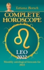 Complete Horoscope Leo 2022 : Monthly Astrological Forecasts for 2022 - eBook