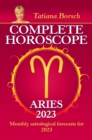 Complete Horoscope Aries 2023 : Monthly astrological forecasts for 2023 - eBook