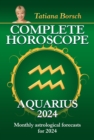 Complete Horoscope Aquarius 2024 : Monthly astrological forecasts for 2024 - eBook