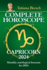Complete Horoscope Capricorn 2024 : Monthly astrological forecasts for 2024 - eBook