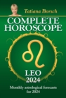 Complete Horoscope Leo 2024 : Monthly astrological forecasts for 2024 - eBook