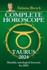 Complete Horoscope Taurus 2024 : Monthly astrological forecasts for 2024 - eBook