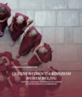 Queens Without a Kingdom Worth Ruling : Buddhist Nuns and the Process of change in Tibetan Monastic Communities - Book