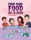 Food Food Food All is Good - eBook