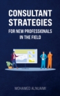 Consultant Strategies for New Professionals in the Field - eBook