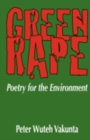 Green Rape : Poetry for the Environment - eBook