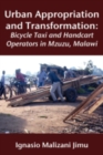 Urban Appropriation and Transformation : Bicycle Taxi and Handcart Operators - eBook