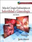 Atlas de Cirugia Endoscopica en Infertilidad y Ginecologica 2/E - Book