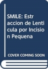 SMILE : Estraccion de Lenticula por Incision Pequena - Book