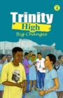 Trinity High. Big Changes : Big Changes - eBook