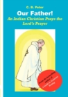 Our Father : An Indian Christian Prays the Lord,s Prayer - eBook