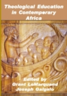 Theological Education in Contemporary Africa - eBook
