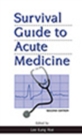 Survival Guide to Acute Medicine - Book