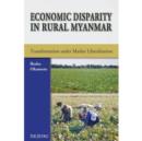 Economic Disparity in Rural Myanmar : Transformation Under Market Liberalization - Book