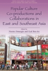 Popular Culture Co-Productions and Collaborations in East and Southeast Asia - Book