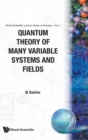 Quantum Theory Of Many Variable Systems And Fields - Book