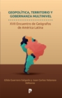 Geopolitica, territorio y gobernanza multinivel. XVII encuentro de geografos de America Latina - eBook