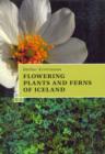 A Guide to the Flowering Plants and Ferns of Iceland - Book