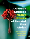 A Garden Guide to Native Plants of Coastal East Africa - Book