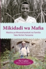 Mikidadi wa Mafia : Maisha ya Mwanaharakati na Familia Yake Nchini Tanzania - eBook