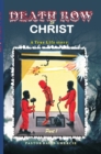 Death Row to Christ : A True Life Story - eBook