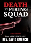 Death by Firing Squad : A True Life Story - eBook