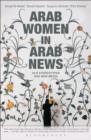 Arab Women in Arab News : Old Stereotypes and New Media - eBook