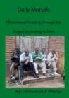Daily Morsels : A Devotional Reading through the Gospel according to John - eBook