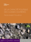 De la capacite politique des classes ouvrieres - eBook