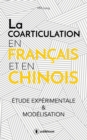 La coarticulation en francais et en chinois : etude experimentale et modelisation - eBook