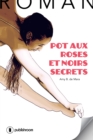 Pot aux roses et noirs secrets - eBook