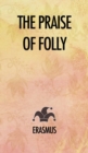 The Praise of Folly - Book