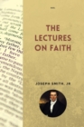 The Lectures on Faith : New Large Print Edition including "True Faith" by Orson Pratt - eBook