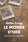 Le monde d'hier : souvenirs d'un europeen - eBook