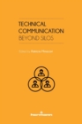 Technical Communication : Beyond Silos - Book