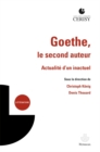 Goethe, le second auteur : Actualite d'un inactuel - eBook