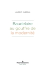 Baudelaire au gouffre de la modernite - eBook